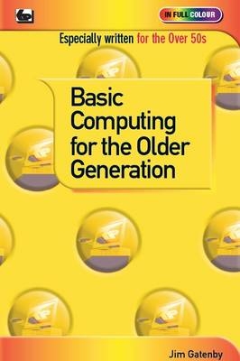 Basic Computing for the Older Generation - Jim Gatenby