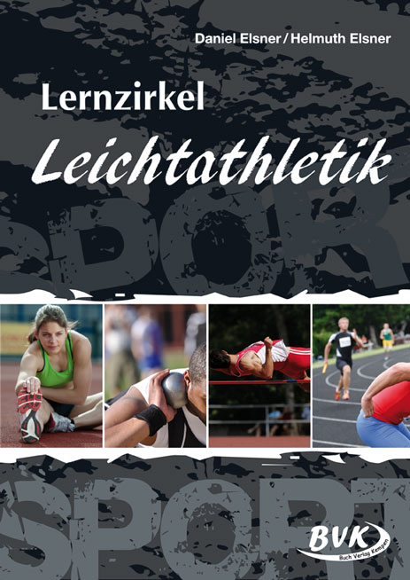 Lernzirkel Leichtathletik - Daniel Elsner, Helmuth Elsner