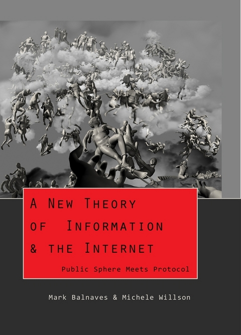 A New Theory of Information & the Internet - Mark Balnaves, Michele A. Willson
