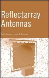 Reflectarray Antennas -  Jose Antonio Encinar,  John Huang