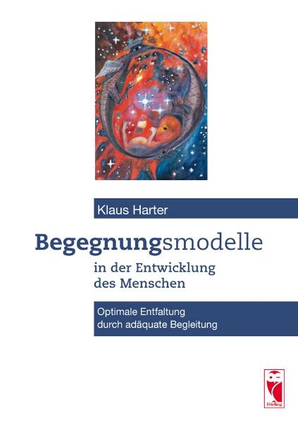 Begegnungsmodelle in der Entwicklung des Menschen - Klaus Harter