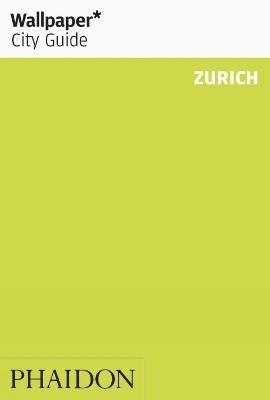 Wallpaper* City Guide Zurich 2012 -  Wallpaper*