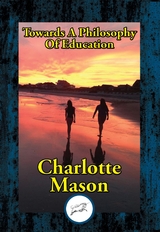 Towards A Philosophy Of Education -  Charlotte Mason