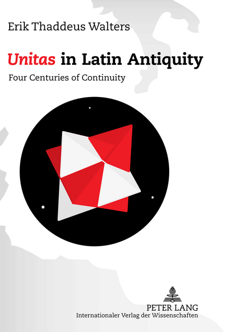 «Unitas» in Latin Antiquity - Erik Thaddeus Walters