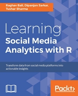 Learning Social Media Analytics with R - Raghav Bali, Dipanjan Sarkar, Tushar Sharma