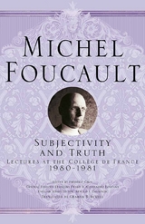Subjectivity and Truth -  Michel Foucault