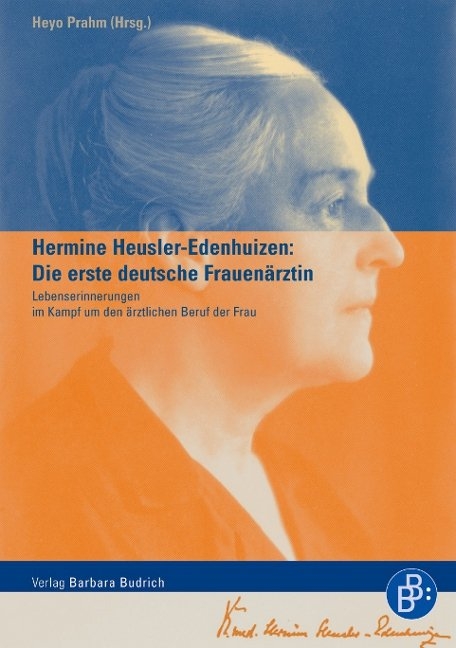 Hermine Heusler-Edenhuizen: Die erste deutsche Frauenärztin - 