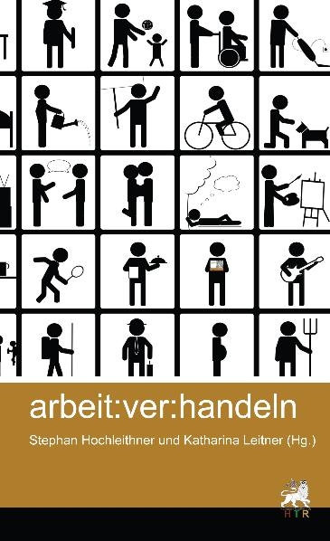 arbeit:ver:handeln - Stephan Hochleithner, Katharina Leitner