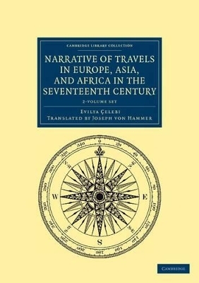 Narrative of Travels in Europe, Asia, and Africa in the Seventeenth Century 2 Volume Set - Evliya Çelebi