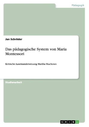 Das pÃ¤dagogische System von Maria Montessori - Jan SchrÃ¶der