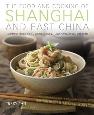 Food & Cooking of Shanghai & East China - Terry Tan