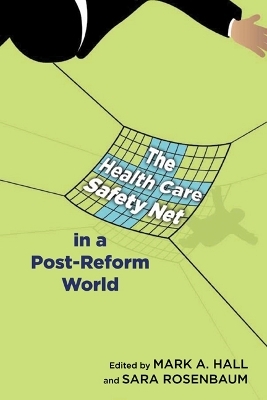 The Health Care Safety Net in a Post-Reform World - 