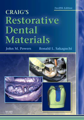 Craig's Restorative Dental Materials - John M. Powers, Ronald L. Sakaguchi