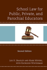 School Law for Public, Private, and Parochial Educators -  Leo H. Bradley