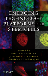Emerging Technology Platforms for Stem Cells -  Jonathan D. Chesnut,  Uma Lakshmipathy,  Bhaskar Thyagarajan