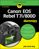 Canon EOS Rebel T7i/800D For Dummies -  Julie Adair King
