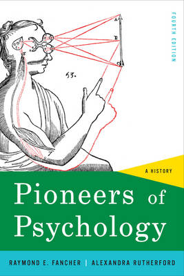 Pioneers of Psychology - Raymond E. Fancher, Alexandra Rutherford