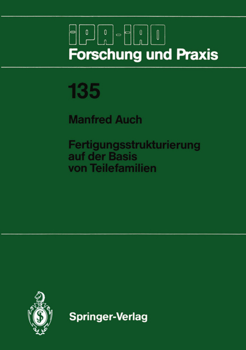 Fertigungsstrukturierung auf der Basis von Teilefamilien - Manfred Auch