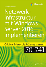 Netzwerkinfrastruktur mit Windows Server 2016 implementieren -  Andrew James Warren