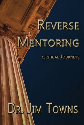 Reverse Mentoring: Critical Journeys - Jim Towns