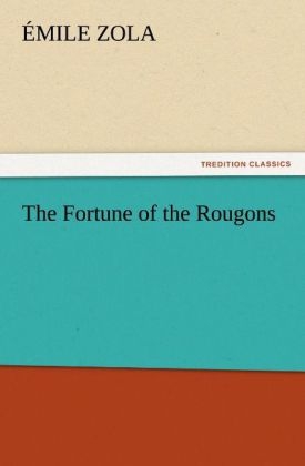 The Fortune of the Rougons - Ãmile Zola