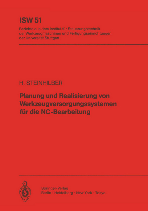 Planung und Realisierung von Werkzeugversorgungssystemen für die NC-Bearbeitung - H. Steinhilber