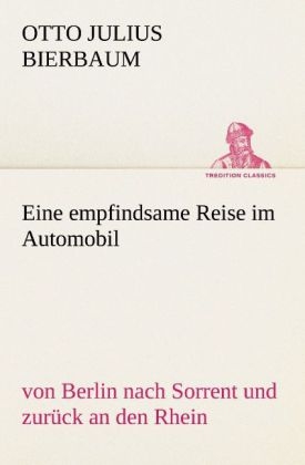 Eine empfindsame Reise im Automobil - Otto Julius Bierbaum