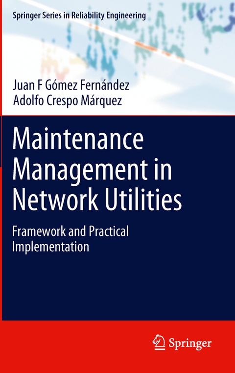 Maintenance Management in Network Utilities - Juan F Gómez Fernández, Adolfo Crespo Márquez