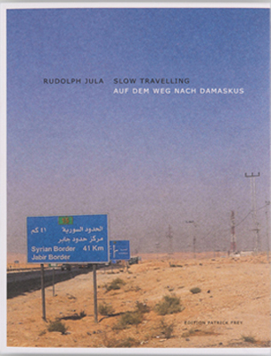 Slow Travelling – Auf dem Weg nach Damaskus - Rudolph Jula