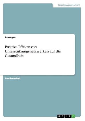 Positive Effekte von UnterstÃ¼tzungsnetzwerken auf die Gesundheit -  Anonym