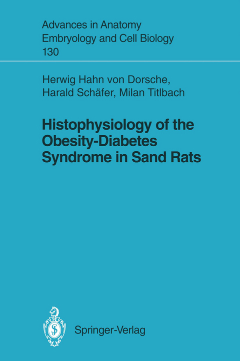 Histophysiology of the Obesity-Diabetes Syndrome in Sand Rats - Herwig Hahn von Dorsche, Harald Schäfer, Milan Titlbach