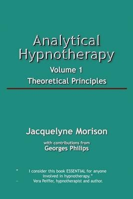 Analytical Hypnotherapy Volume 1 - Jacquelyne Morison