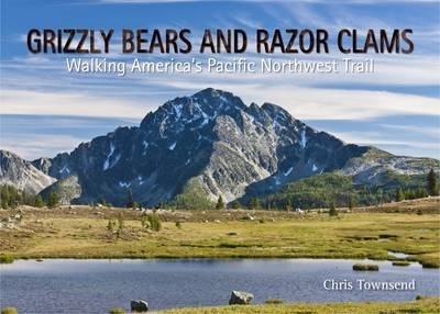 Grizzly Bears and Razor Clams - Chris Townsend