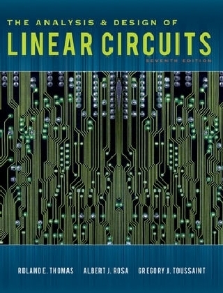 The Analysis and Design of Linear Circuits - Roland E. Thomas, Albert J. Rosa, Gregory J. Toussaint