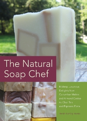 The Natural Soap Chef - Heidi Corley Barto