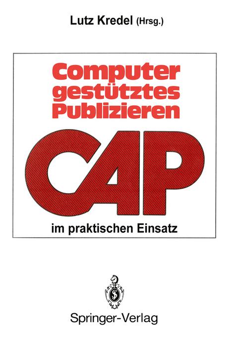 Computergestütztes Publizieren im praktischen Einsatz - 