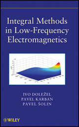 Integral Methods in Low-Frequency Electromagnetics -  Ivo Dolezel,  Pavel Karban,  Pavel Solin,  Bohus Ulrych