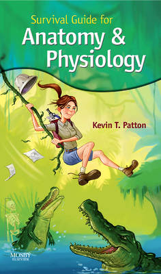 Survival Guide for Anatomy and Physiology - Dr. Kevin T. Patton