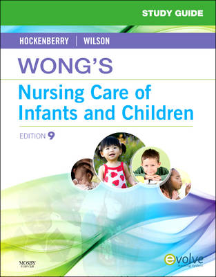 Study Guide for Wong's Nursing Care of Infants and Children - Marilyn J. Hockenberry, David Wilson, Anne Rath Rentfro, Linda McCampbell