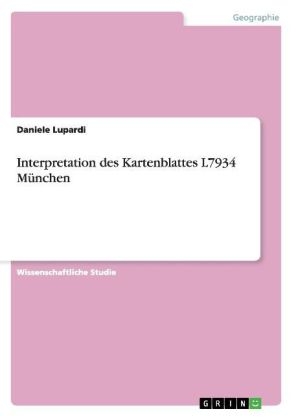 Interpretation des Kartenblattes L7934 MÃ¼nchen - Daniele Lupardi