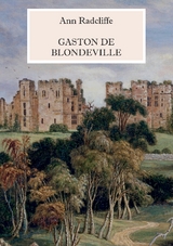 Gaston de Blondeville - Deutsche Ausgabe - Ann Radcliffe