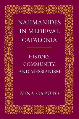 Nahmanides in Medieval Catalonia - Nina Caputo