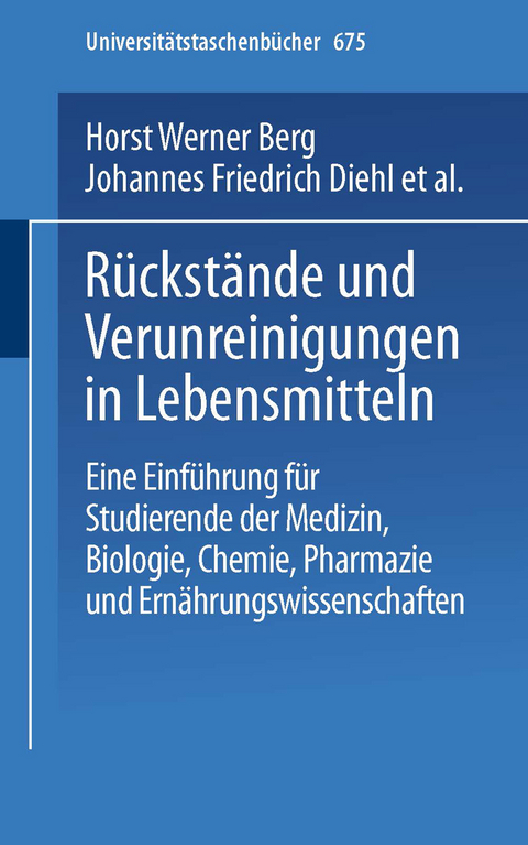 Rückstände und Verunreinigungen in Lebensmitteln - H.W. Berg, J.F. Diehl, H. Frank