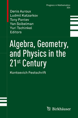 Algebra, Geometry, and Physics in the 21st Century - 