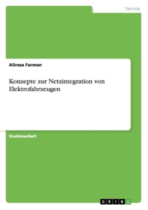 Konzepte zur Netzintegration von Elektrofahrzeugen - Alireza Farman