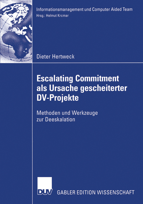 Escalating Commitment als Ursache gescheiterter DV-Projekte - Dieter Hertweck