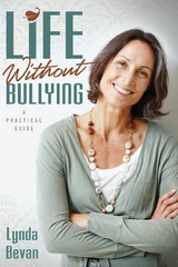 Life Without Bullying - Lynda Bevan