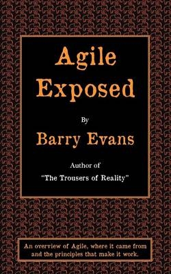 Agile Exposed - Barry Evans