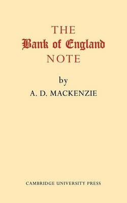 The Bank of England Note - A. D. MacKenzie