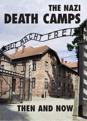 The Nazi Death Camps - Winston G Ramsey